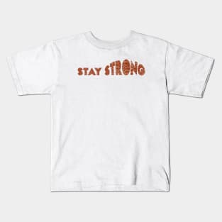 stay strong Kids T-Shirt